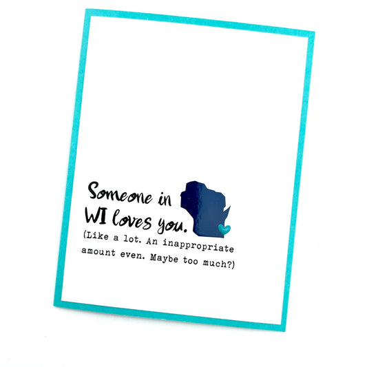 Card with a blue outline of Wisconsin and text 'Someone in WI loves you.'
